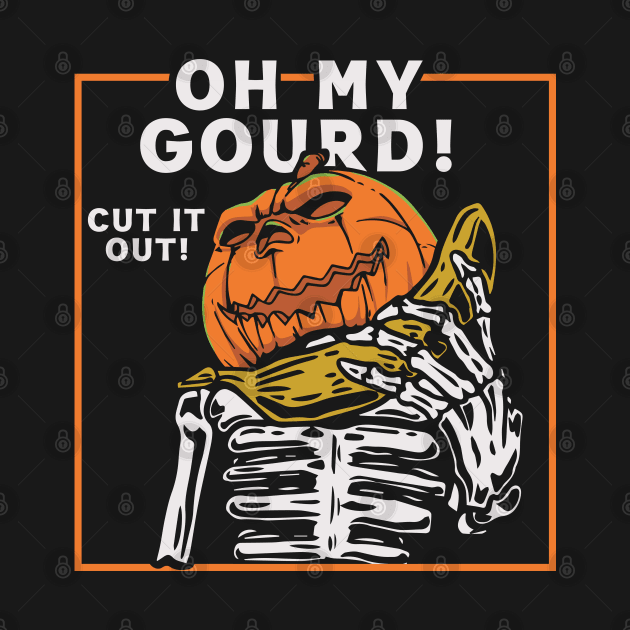 OH MY GOURD by Scaryzz