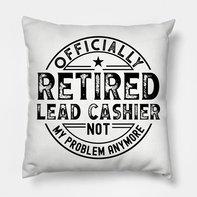 Retired Lead Cashier Pillow by Stay Weird