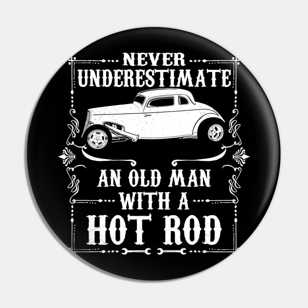 Never Underestimate An Old Man Hot Rod Pin by RadStar