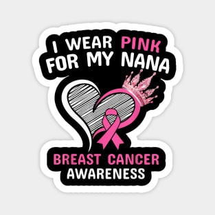 I Wear Pink For My Nana Heart Ribbon Cancer Awareness Magnet