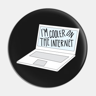 I'm Cooler On The Internet Funny Sticker Humor Pin