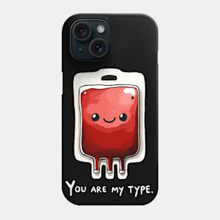 You are my type Medical Love Phone Case