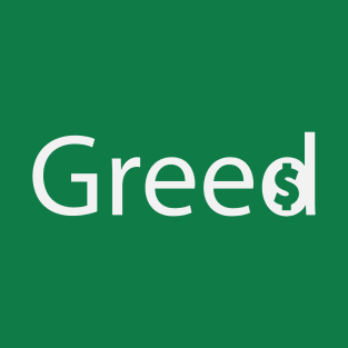 Greed being greedy artistic design T-Shirt