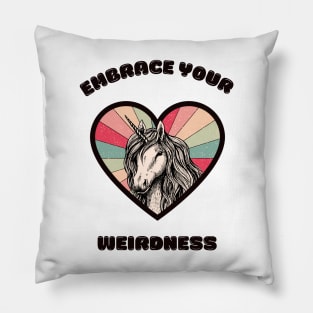 Embrace your weirdness - a cute unicorn Pillow