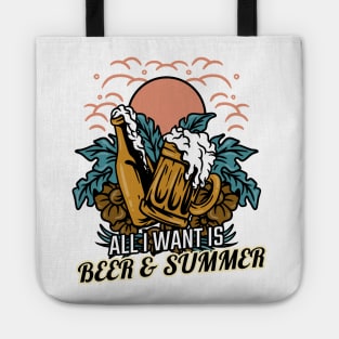 All I Want Is Beer And Summer Tote