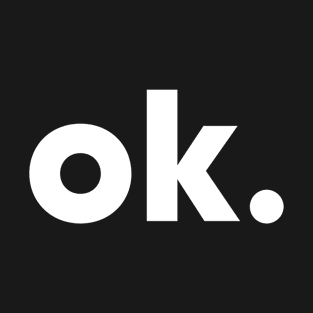 ok - single word design T-Shirt