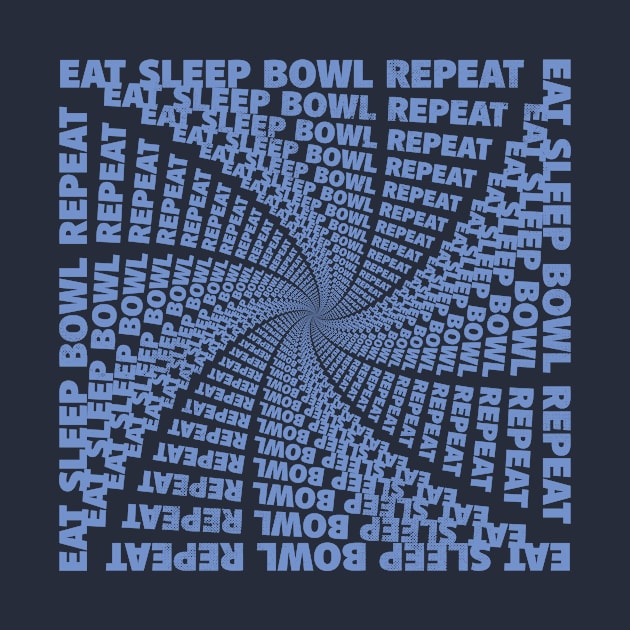 Eat sleep bowl repeat by stu-dio-art