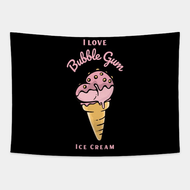 I Love Bubble Gum Ice Cream Tapestry by DPattonPD