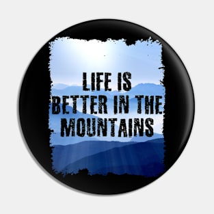 Life Is Better In The Mountains Colorful Grunge Edges Wall mountainbluerange Design Pin