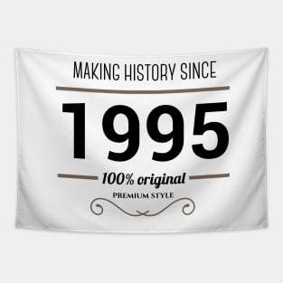 Making history since 1995 Tapestry