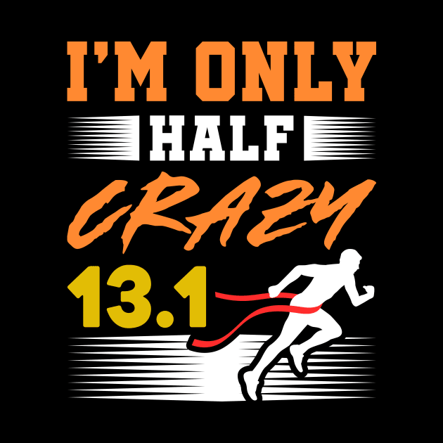 Only Half Crazy 13.1 Marathon Finisher Gift Idea by JeZeDe