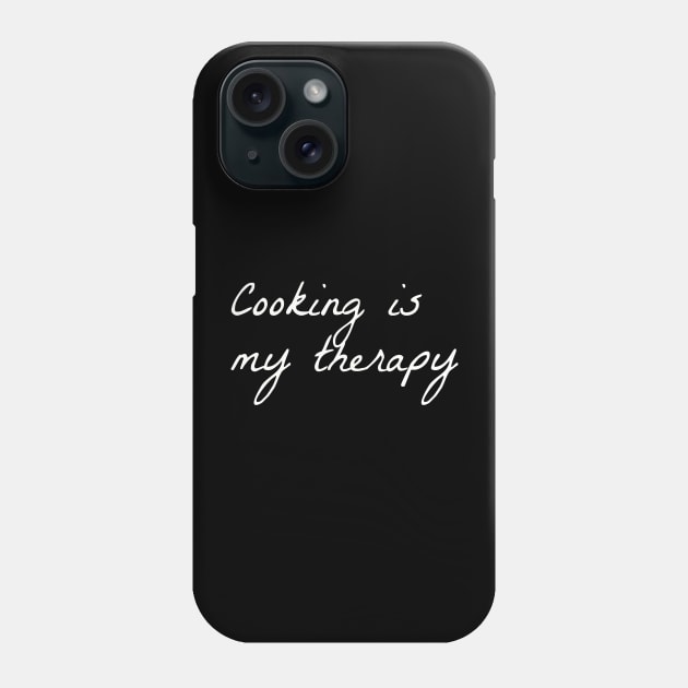 Cooking Is My Therapy Phone Case by PrintWaveStudio