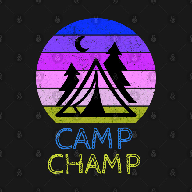 Disover Camp Champ - Camping - T-Shirt