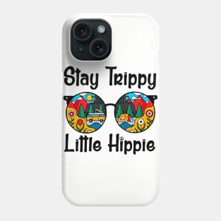 Stay trippy Little hippie Phone Case