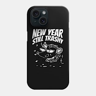 New Year, Still Trashy Funny New year Phone Case