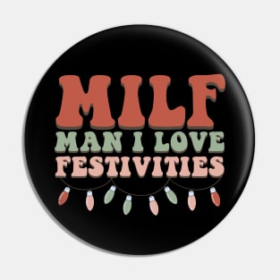 Milf Man I Love Festivities Funny Christmas Pin