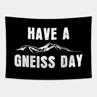 Have A Gneiss Day Tapestry