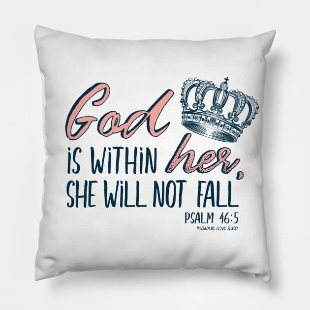 God Is Within Her She Will Not Fall - © GraphicLoveShop Pillow by GraphicLoveShop