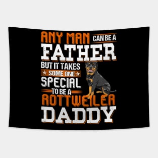 It takes someane special to be a rottweiler daddy Tapestry