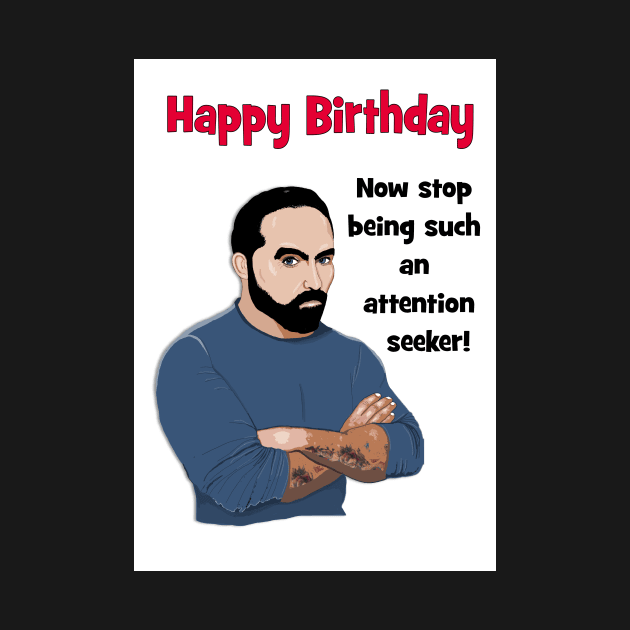 Happy birthday - attention seeker! by Happyoninside