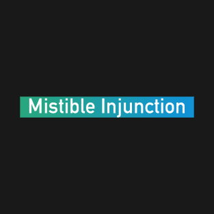 Mistible Injunction T-Shirt