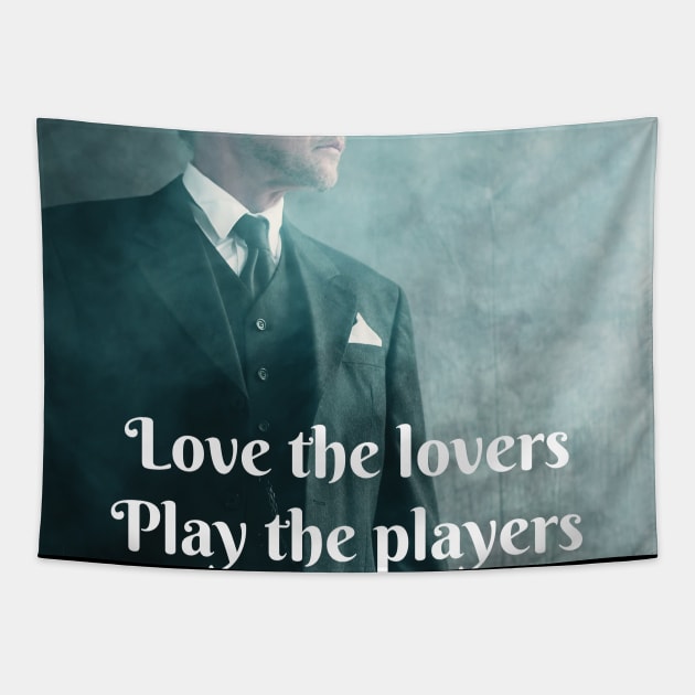 Love the lovers, play the players Tapestry by McCAYz