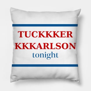 Tuckkker Kkkarlson Tonight Pillow