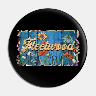 Retro Fleetwood Name Flowers Limited Edition Proud Classic Styles Pin