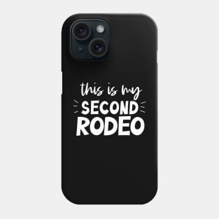 This is my second rodeo (white letters) Phone Case