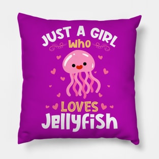 Just a Girl who loves Jellyfish Pillow