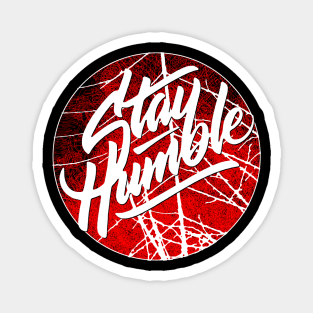 Stay Humble Magnet