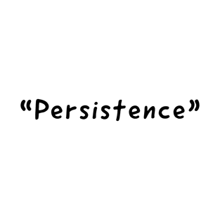 Persistence Single Word Design T-Shirt
