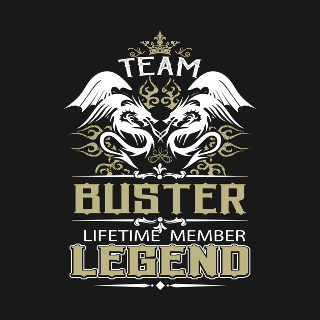 Buster Name T Shirt -  Team Buster Lifetime Member Legend Name Gift Item Tee by yalytkinyq