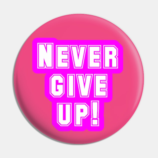 The Power of Never Giving Up Pin by coralwire