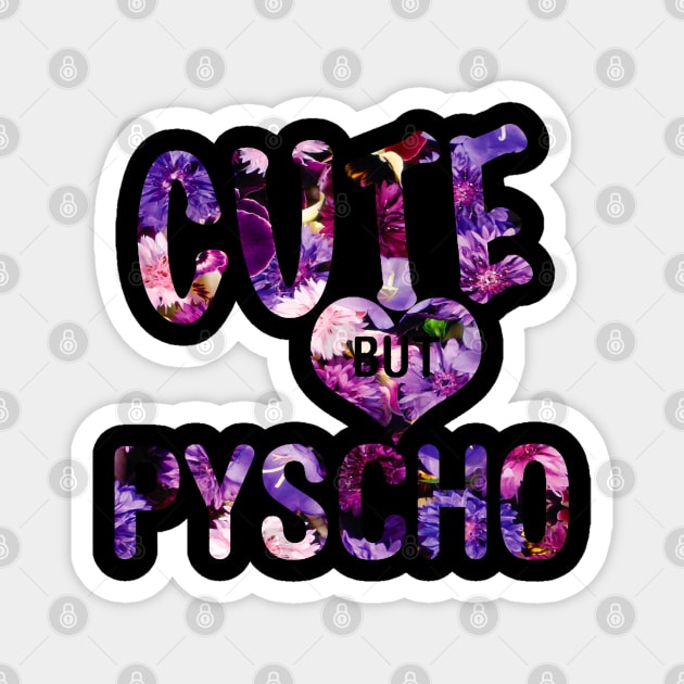 Cute But Psycho Magnet by JonathanSandoval