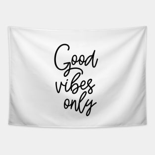 Good vibes only Tapestry