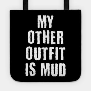 My other Outfit is Mud / MUSIC FESTIVAL OUTFIT / Funny Festival Camping Tent Humor Tote