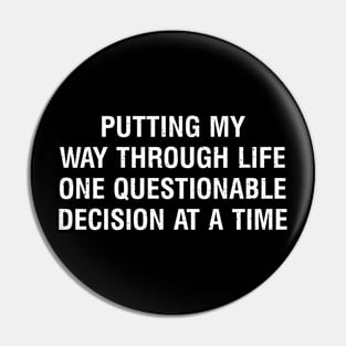 Putting my way through life Pin