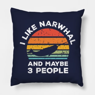 I Like Narwhal and Maybe 3 People, Retro Vintage Sunset with Style Old Grainy Grunge Texture Pillow