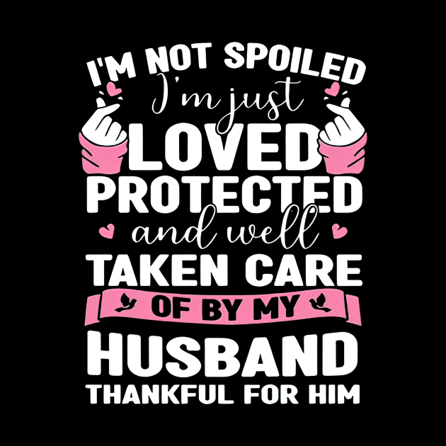 I'm Just Loved Protected And Taken Care Of By My Husband by Gearlds Leonia