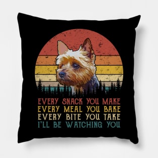 Vintage Every Snack You Make Every Meal You Bake Silky Terrier Pillow