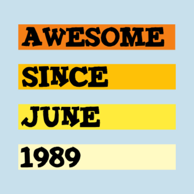 Disover Awesome since june 1989 - Awesome - T-Shirt