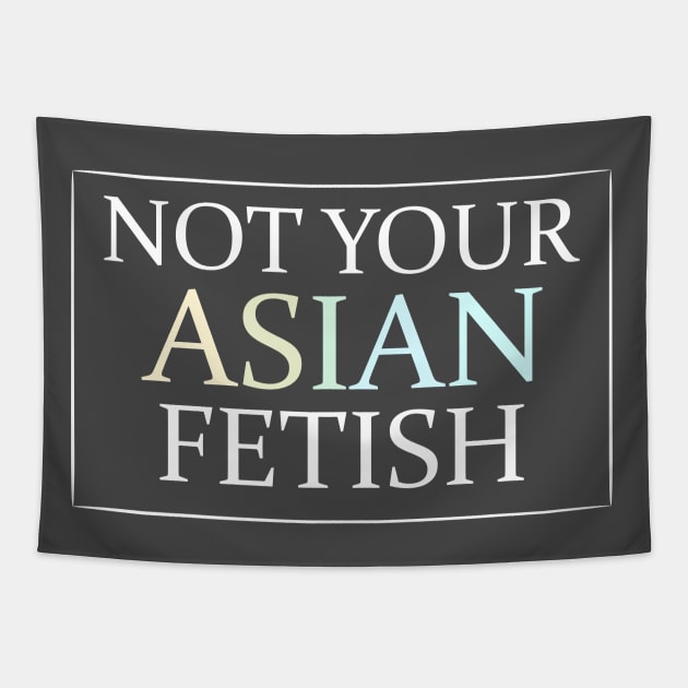 Not Your Asian Fetish Tapestry by FlyingWhale369