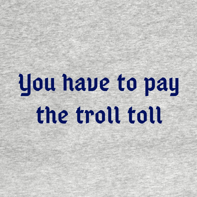 The Toll Troll - Its Always Sunny - T-Shirt