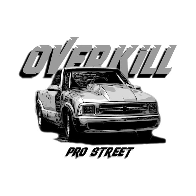 Overkill Pro Street S10 on BACK of Shirt by Hot Wheels Tv