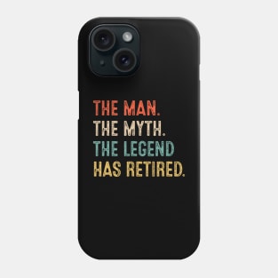 Retired 2022 The Myth Legend Has Retired Retirement Phone Case