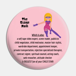 Super Stage Mom Pin