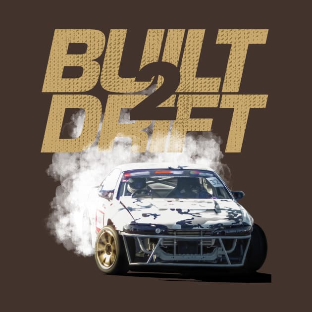 Built 2 Drift Drift Car Design by allovervintage