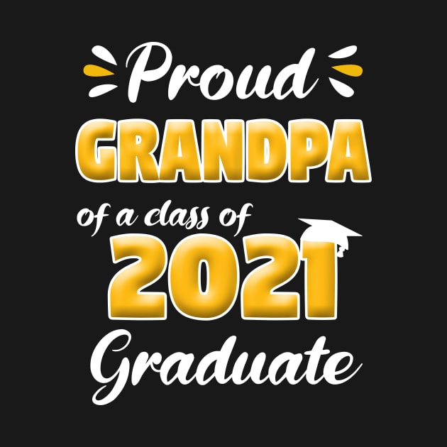 Proud Grandpa of a Class of 2021 Graduate Senior 21 by Trendy_Designs