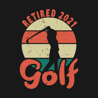 Vintage Retired 2021 Golf Player Golfing Retirement T-Shirt